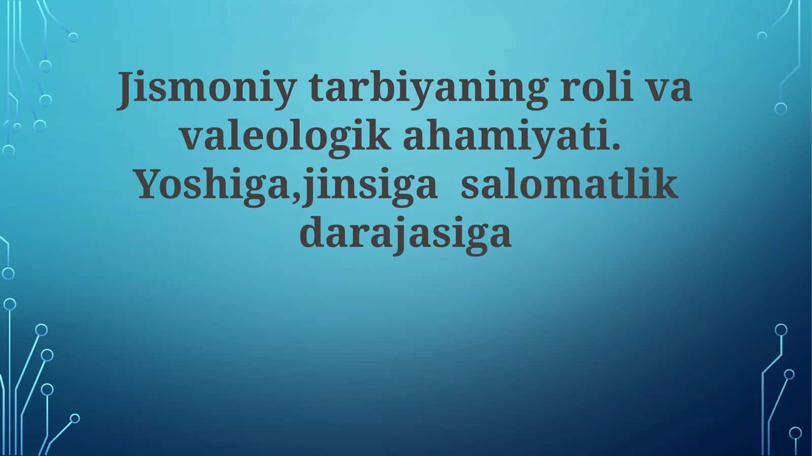 Jismoniytarbiyaningrolivavaleologikahamiyati. Yoshiga,jinsigasalomatlikdarajasiga