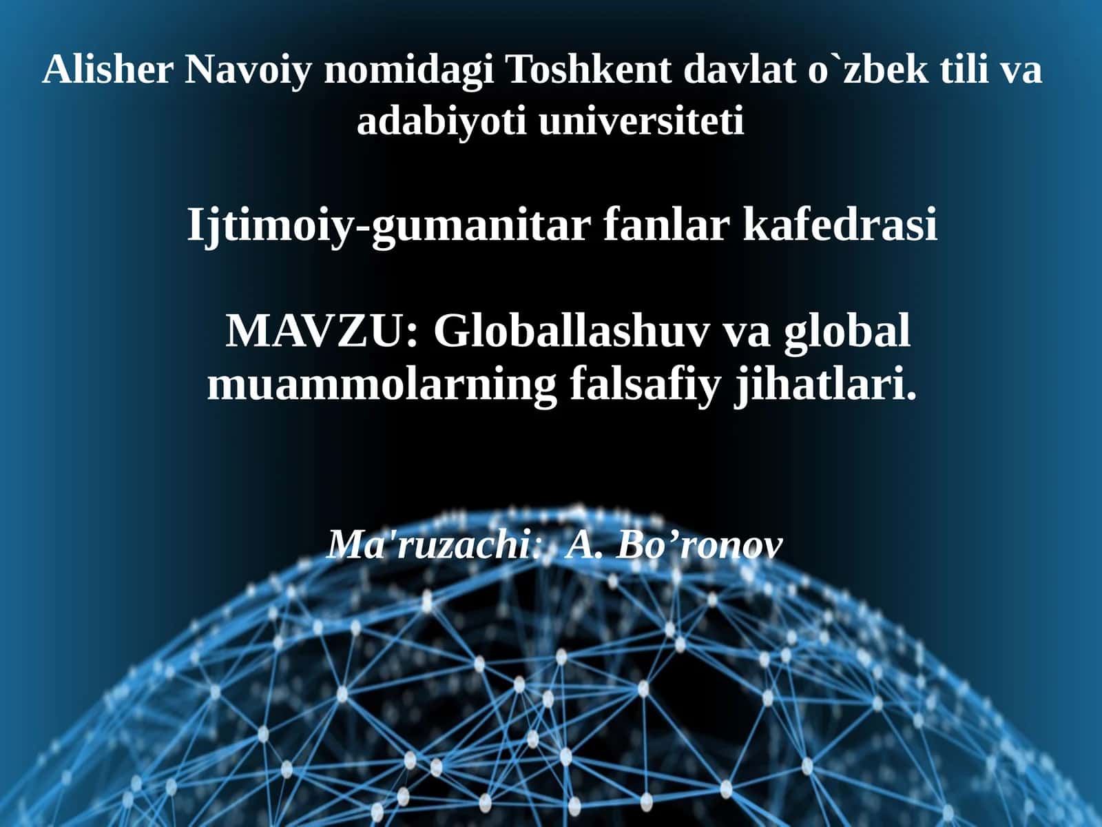 Globallashuv va global muammolarning falsafiy jihatlari