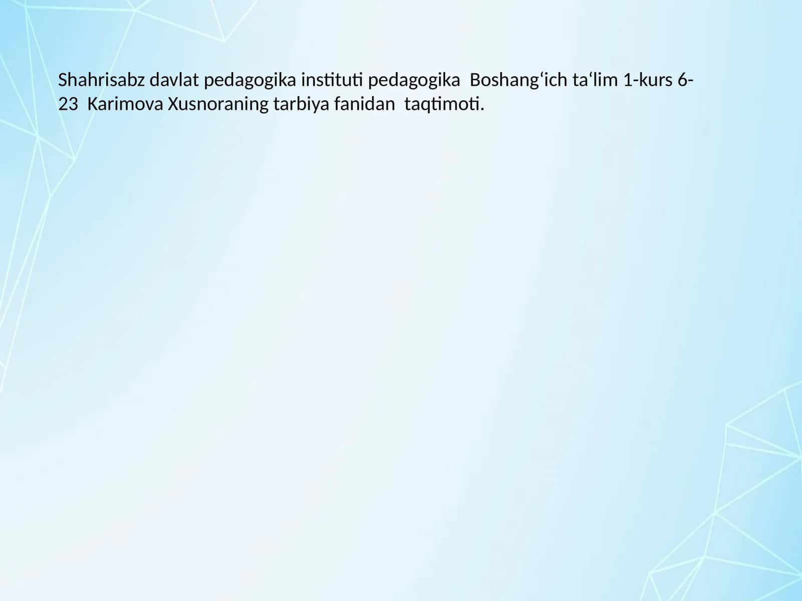 Karimova Xusnoraning tarbiya fanidan taqtimoti