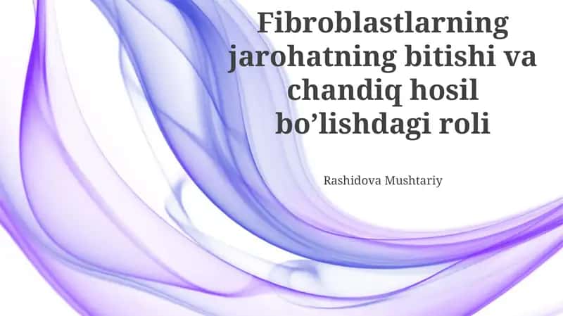 Fibroblastlarning jarohatning bitishi va chandiq hosil bo’lishdagi roli