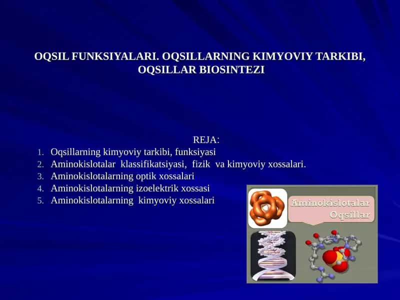 OQSIL FUNKSIYALARI.OQSILLARNING KIMYOVIY TARKIBI,OQSILLAR BIOSINTEZI