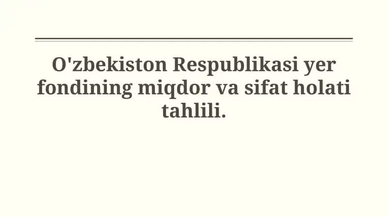 O'zbekiston Respublikasi Yer Fondining Miqdor va Sifat Holati