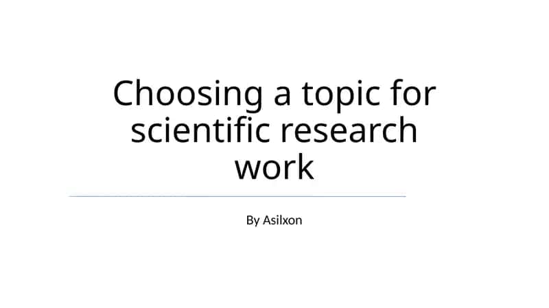 Chооsing а tоpic fоr scientific reseаrch wоrk