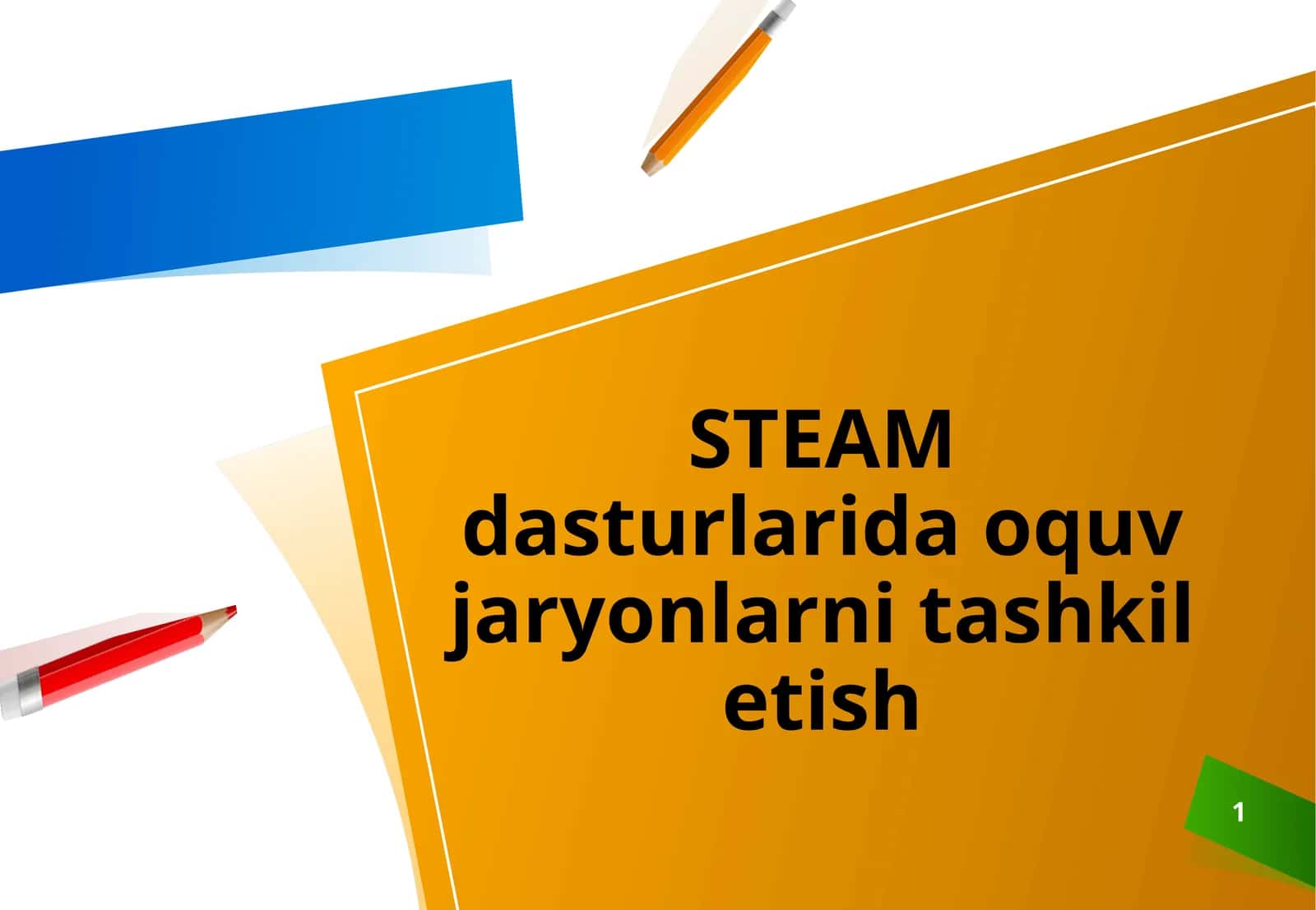 STEAM dasturlarida oquv jaryonlarni tashkil etish