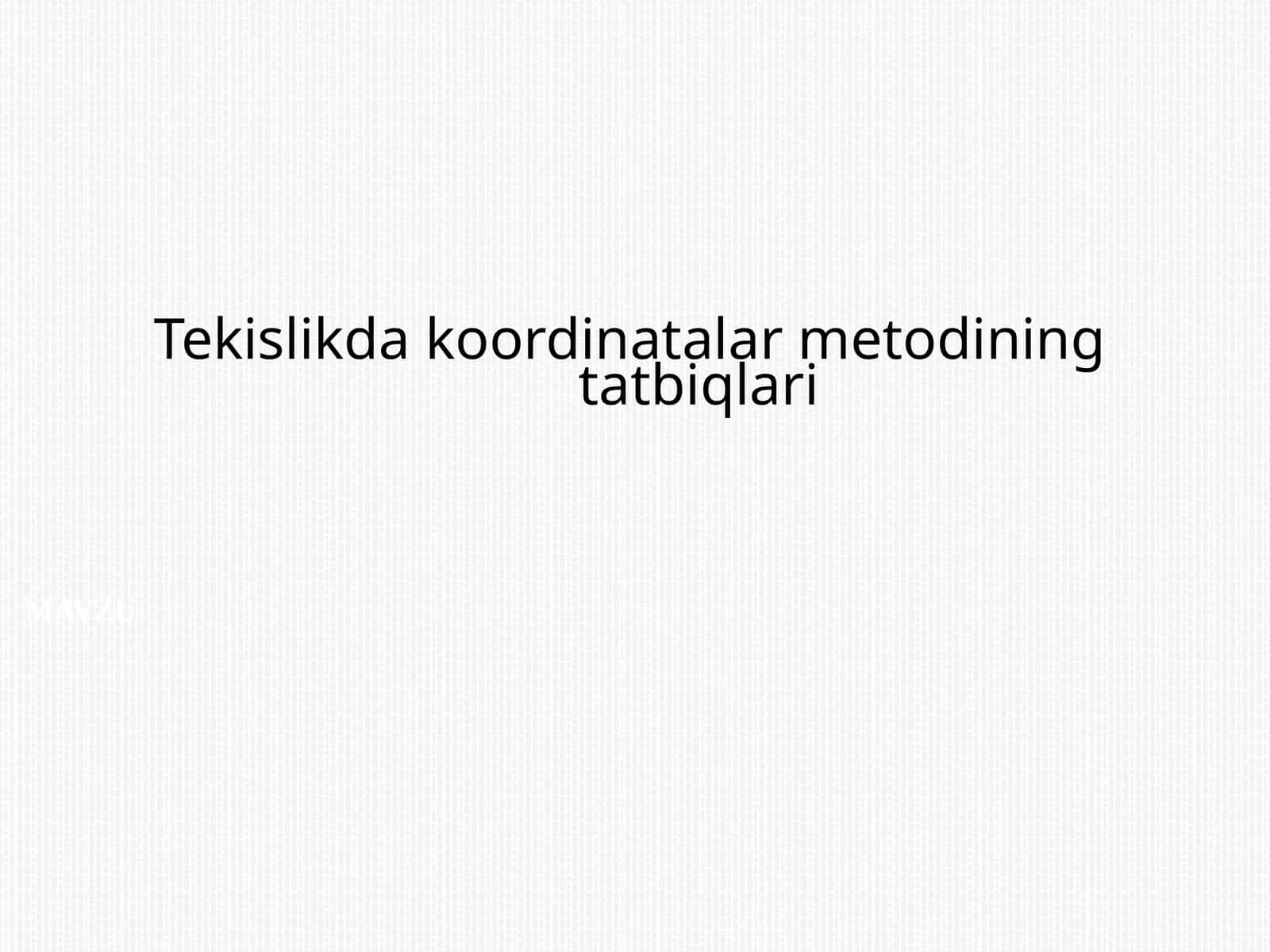 Tekislikda koordinatalar metodining tatbiqlari