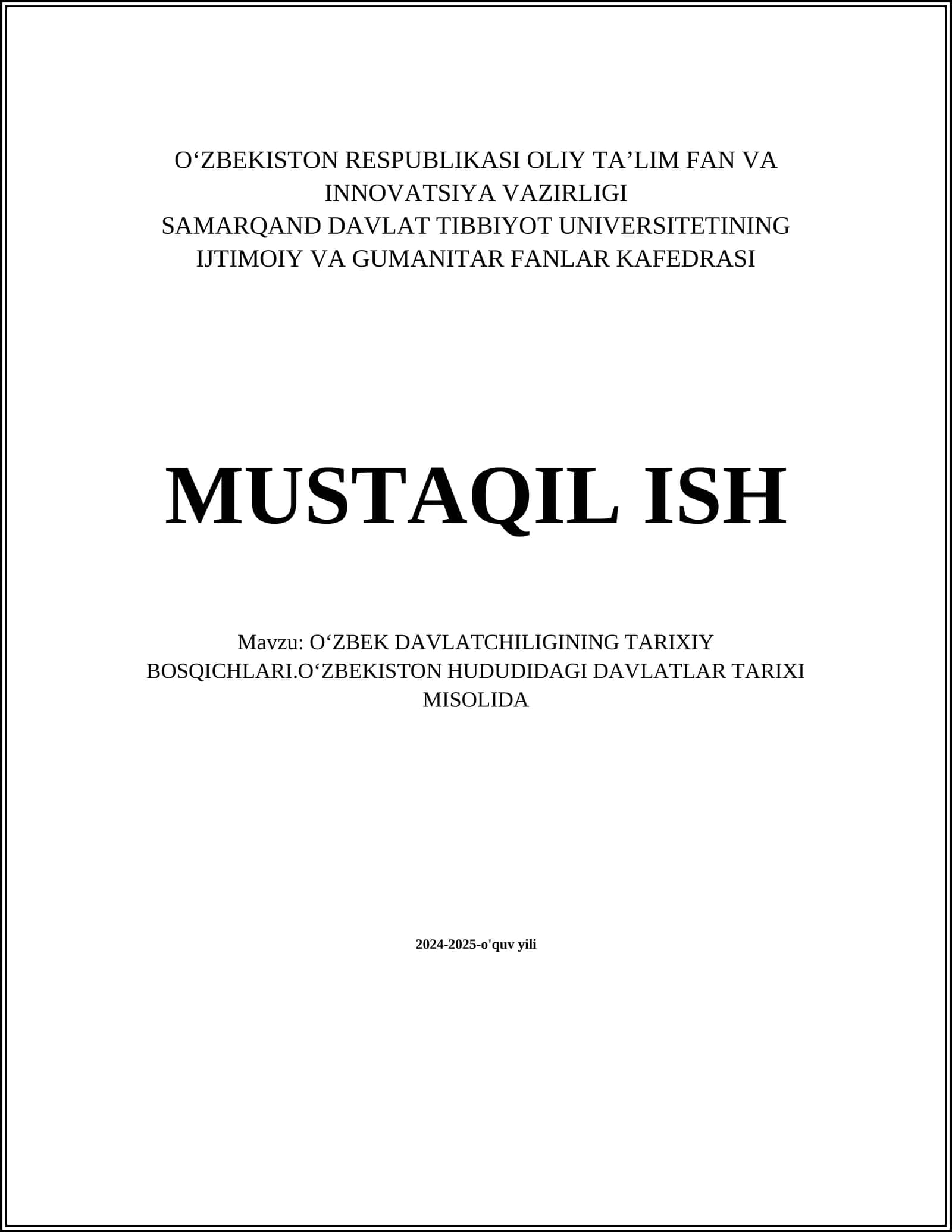 MUSTAQIL ISH Mavzu: OʻZBEK DAVLATCHILIGINING TARIXIY BOSQICHLARI.OʻZBEKISTON HUDUDIDAGI DAVLATLAR TARIXI MISOLIDA