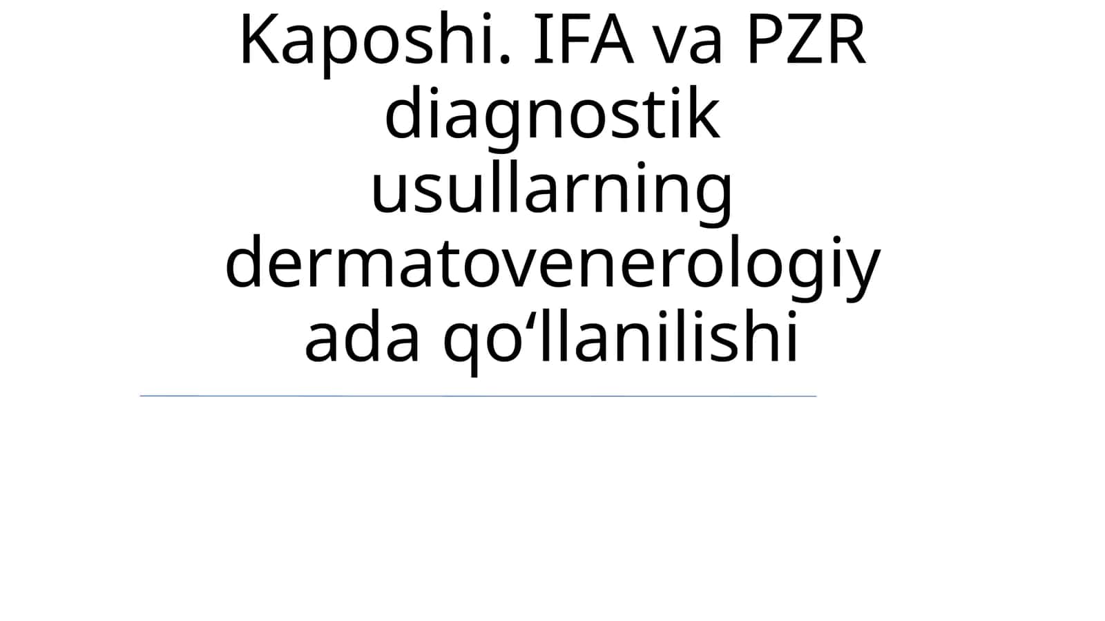 Kaposhining sarkomasi. Ekzema Kaposhi. IFA va PZR diagnostik usullarning dermatovenerologiyada qo‘llanilishi
