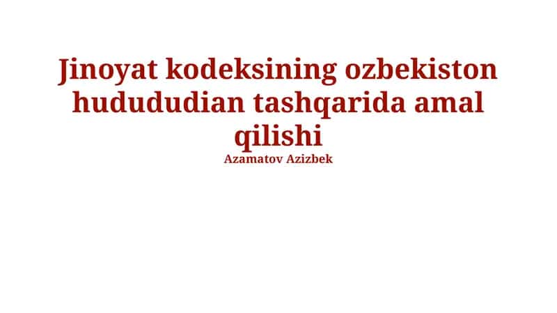 Oʻzbekiston Respublikasi Jinoyat Kodeksining Hududdan Tashqarida Qoʻllanilishi