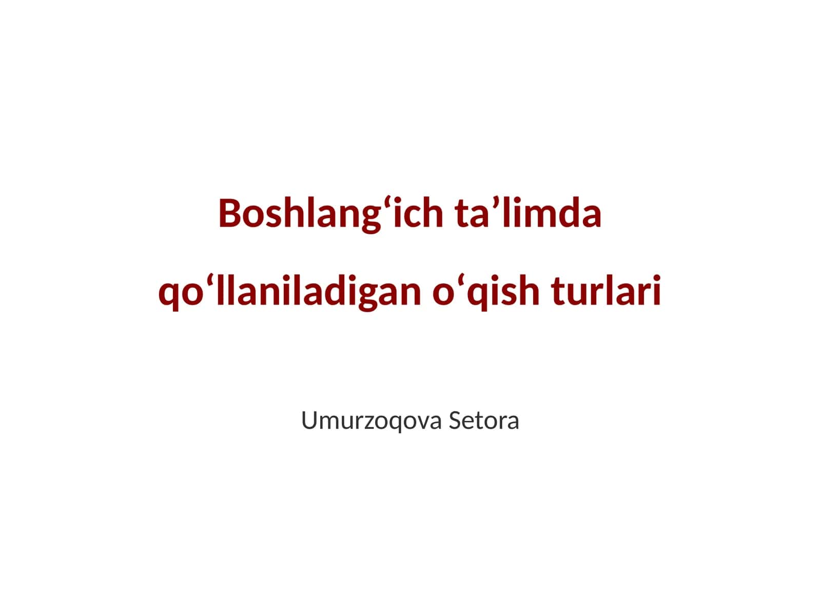 Boshlangʻich taʼlimda qoʻllaniladigan oʻqish turlari