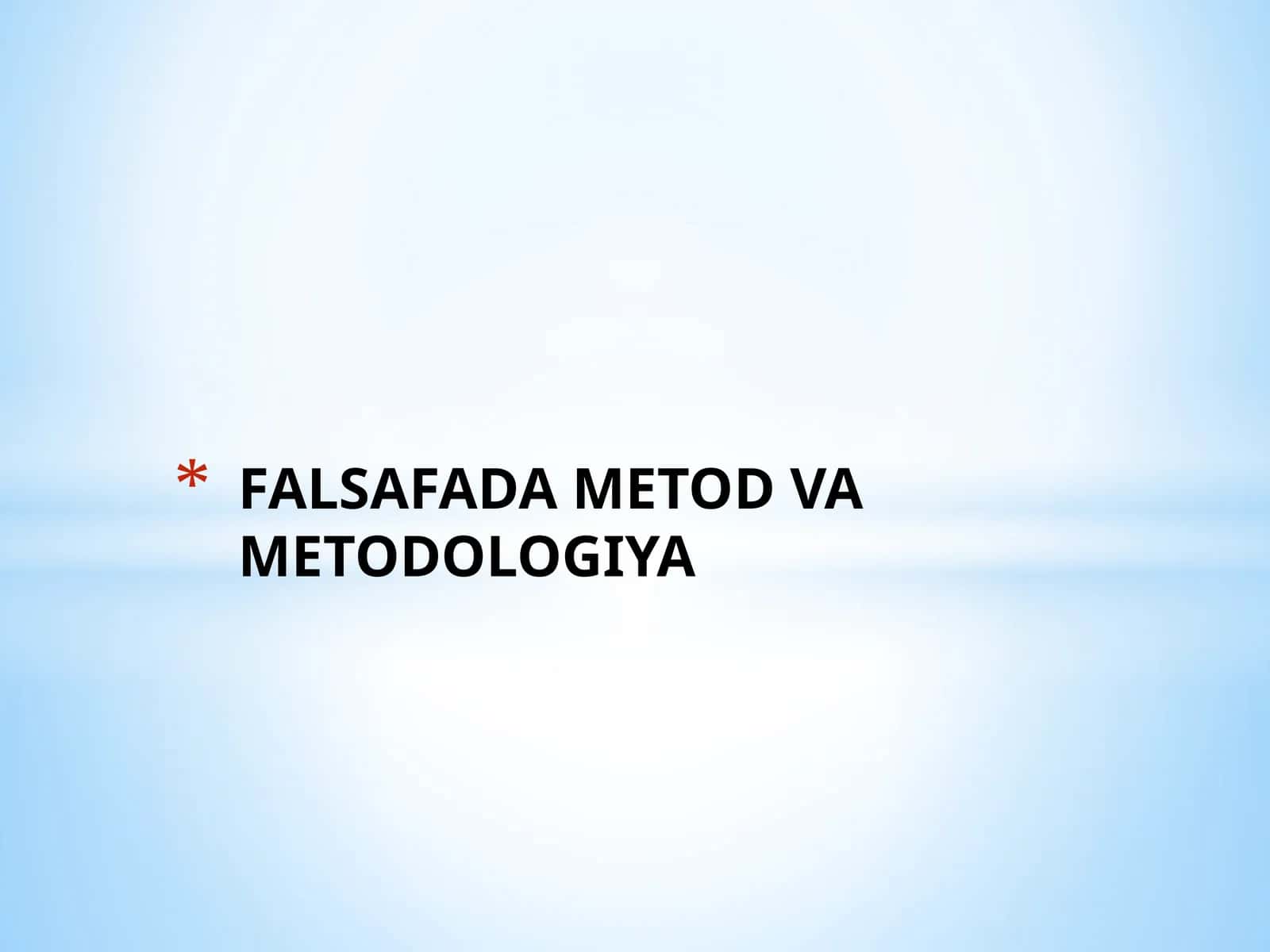 FALSAFADA METOD VA METODOLOGIYA