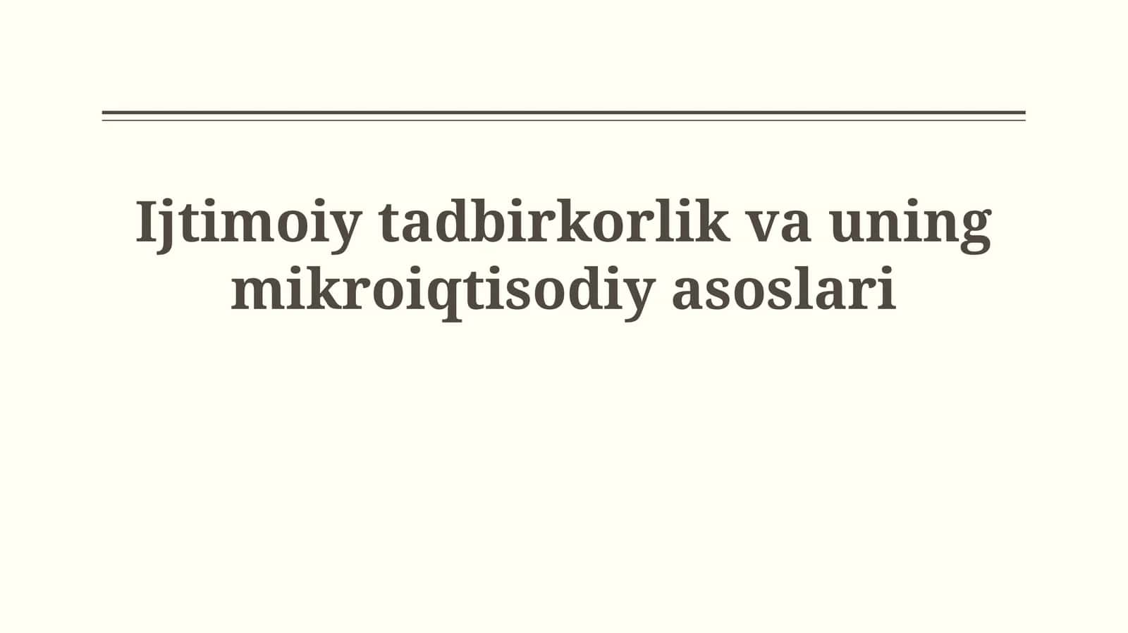 Ijtimoiy tadbirkorlik va uningmikroiqtisodiyasoslari