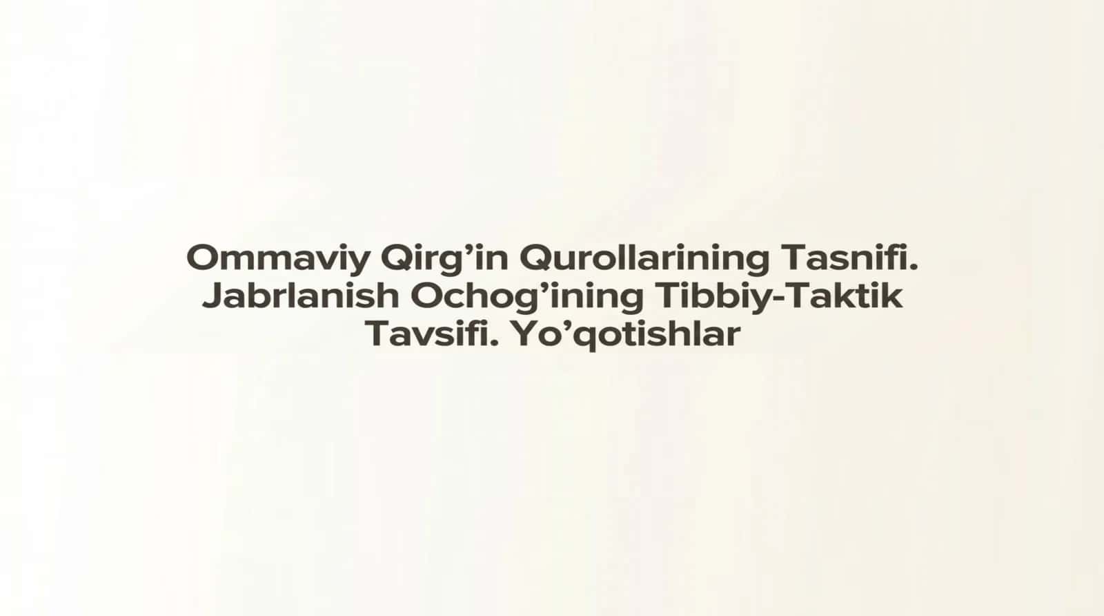 Ommaviy qirgʻin qurollarining tavsifi jabrlanish oʻchogʻining tibbiy-taktik tavsifi yoʻqotishlar