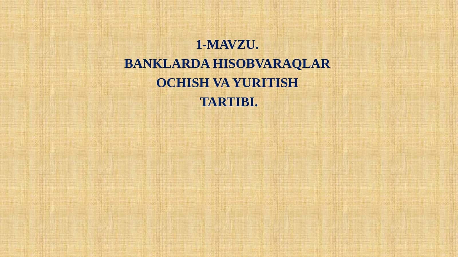 BANKLARDA HISOBVARAQLAR OCHISH VA YURITISH TARTIBI