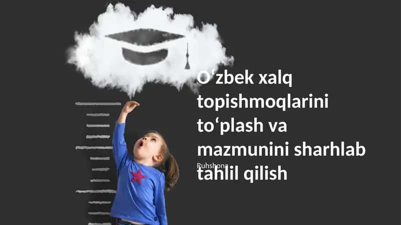 Oʻzbek xalq topishmoqlarini toʻplash va mazmunini sharhlab tahlil qilish
