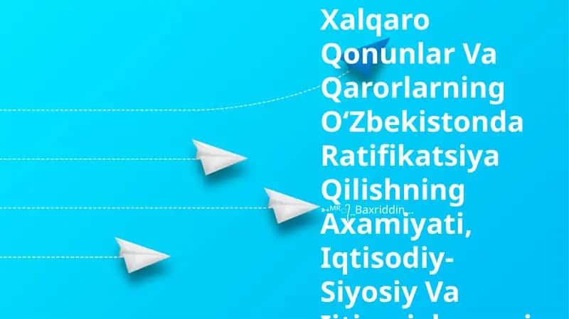 O‘zbekistonda Korrupsiyaga Qarshi Kurash Bo‘yicha Xalqaro Qonunlar va Qarorlarning Oʻzbekistonda Ratifikatsiya Qilishning Axamiyati