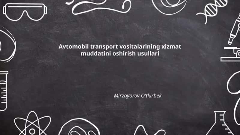 Avtomobil transport vositalarining xizmat muddatini oshirish usullari