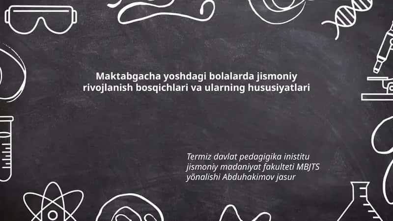 Maktabgacha yoshdagi bolalarda jismoniy rivojlanish bosqichlari va ularning hususiyatlari