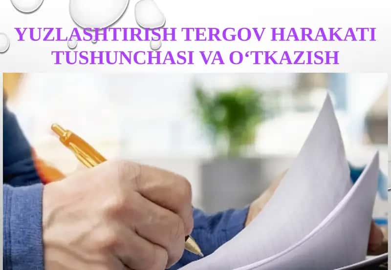YUZLASHTIRISH TERGOV HARAKATI TUSHUNCHASI VA O‘TKAZISH TARTIBI