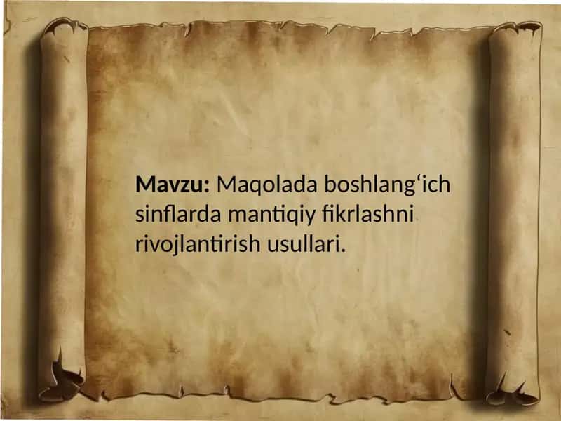 boshlang`ich sinflarda mantiqiy fikrlashni rivojlantirish usullari