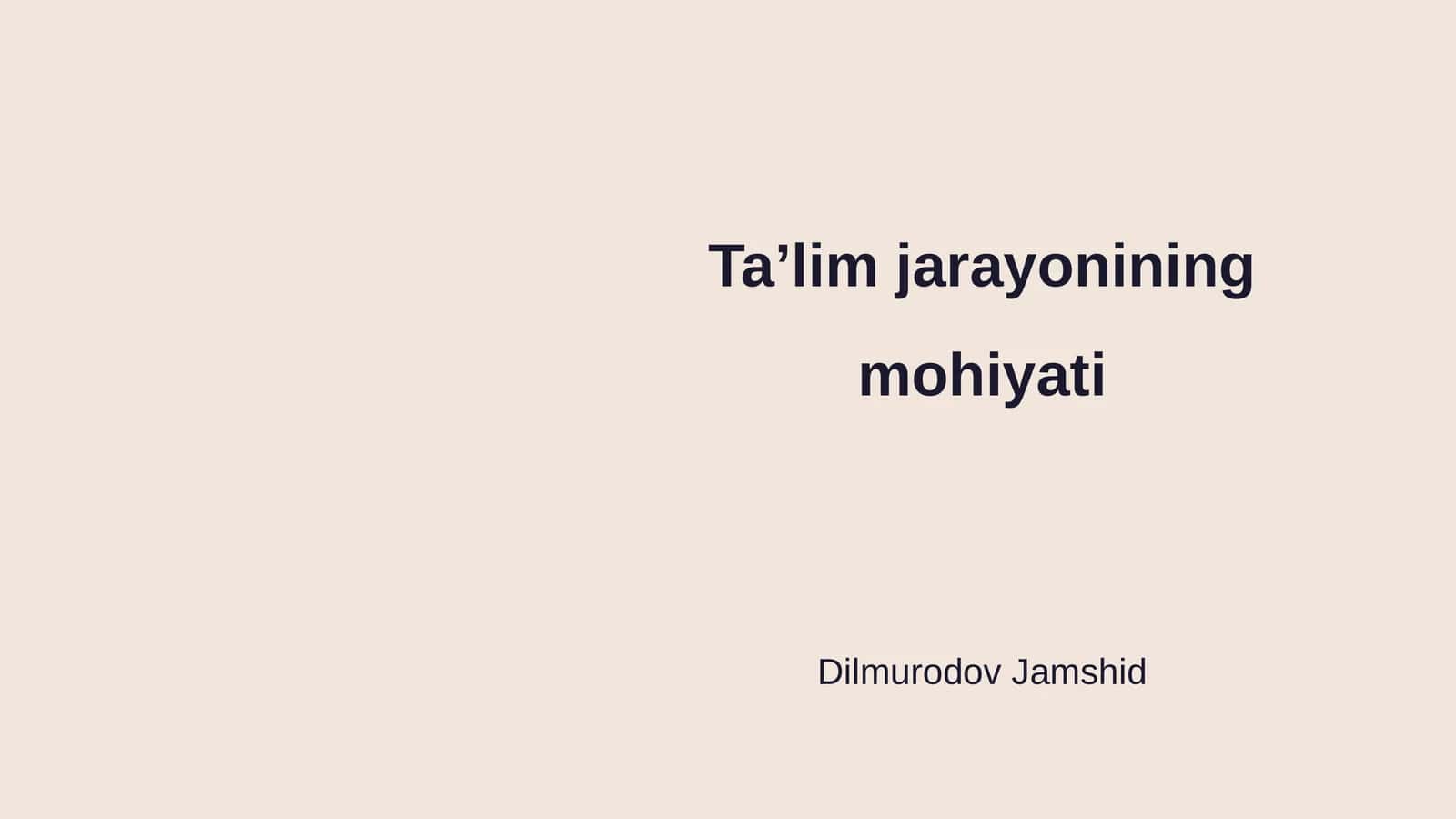 Ta’lim jarayonining mohiyati