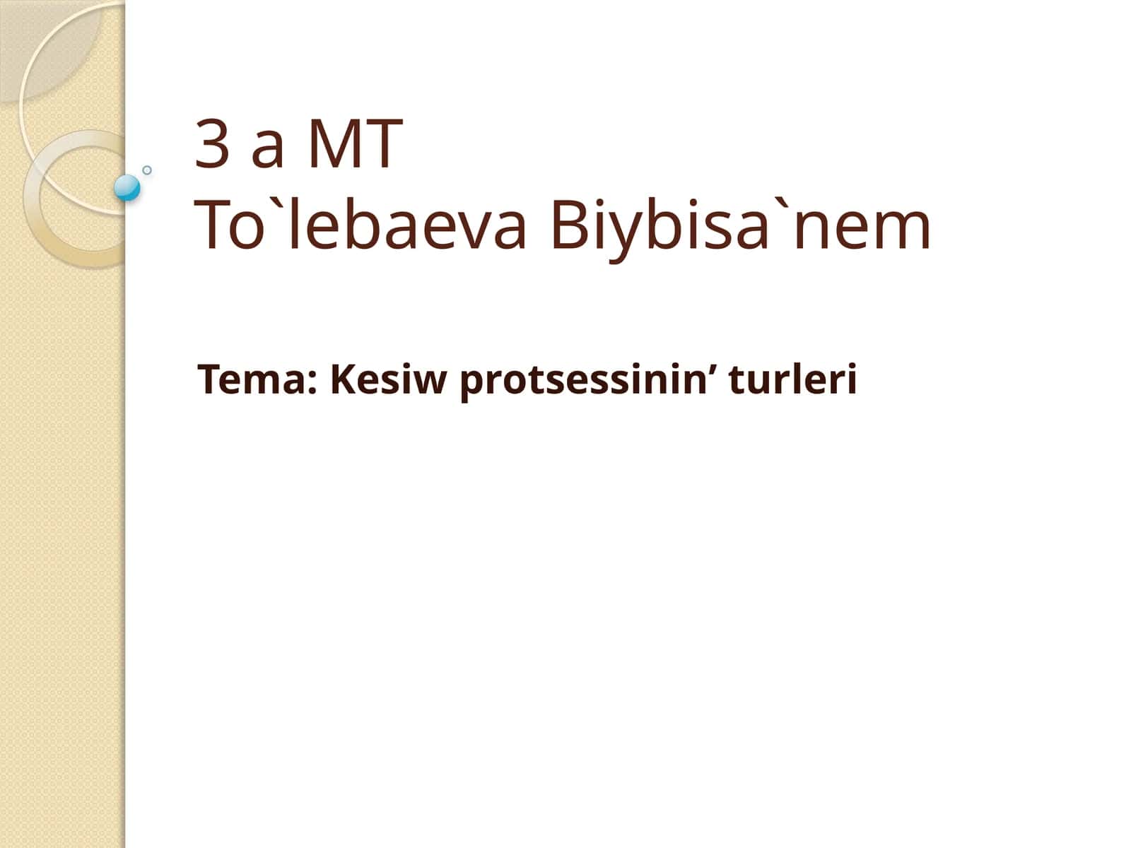 Kesiwprotsessinin’turleri