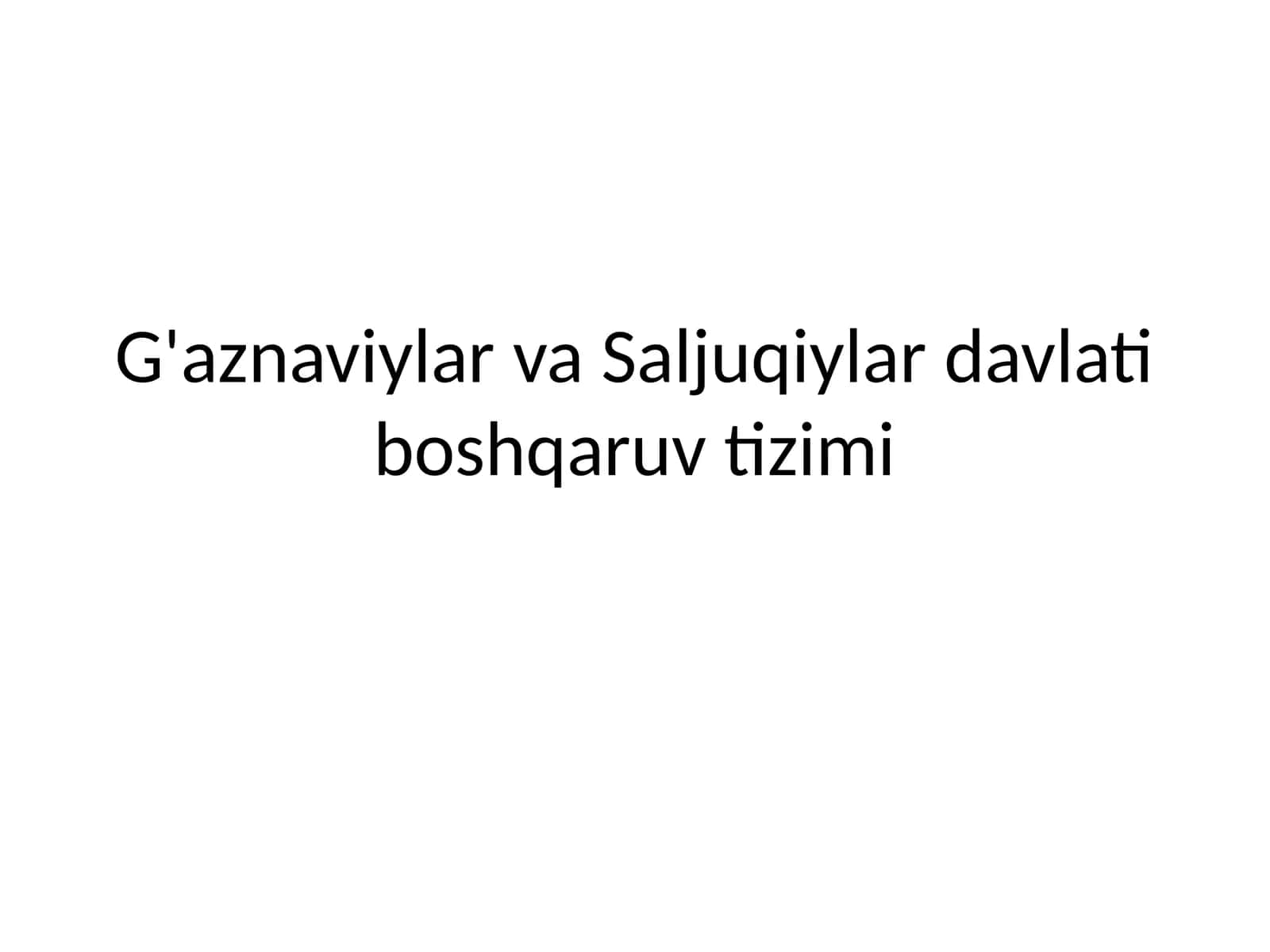 G'aznaviylar va Saljuqiylar davlati boshqaruv tizimi