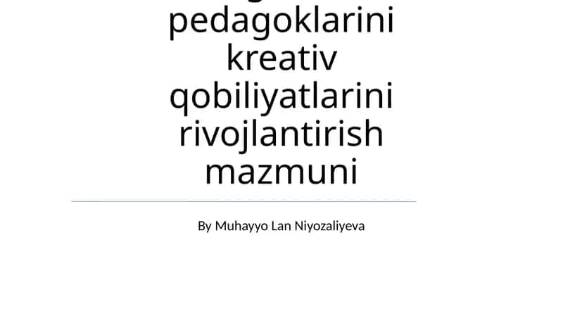 Boʻlajak maktabgacha taʼlim pedagoklarini kreativ qobiliyatlarini rivojlantirish mazmuni
