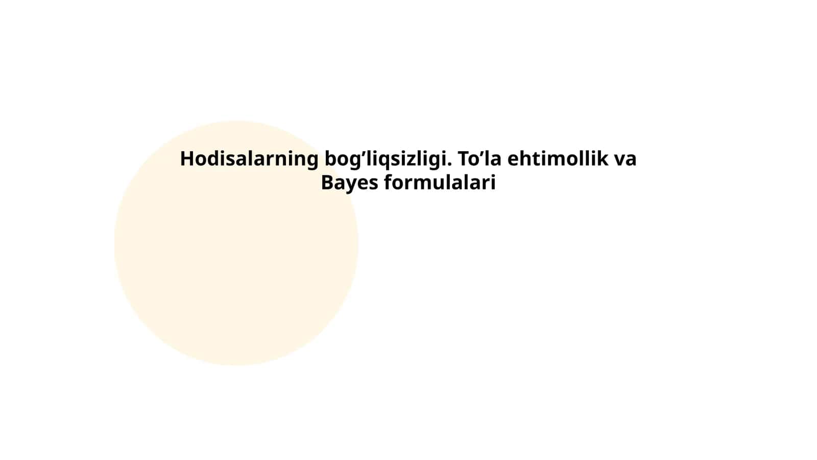 Hodisalarning bog’liqsizligi. To’la ehtimollik va Bayes formulalari