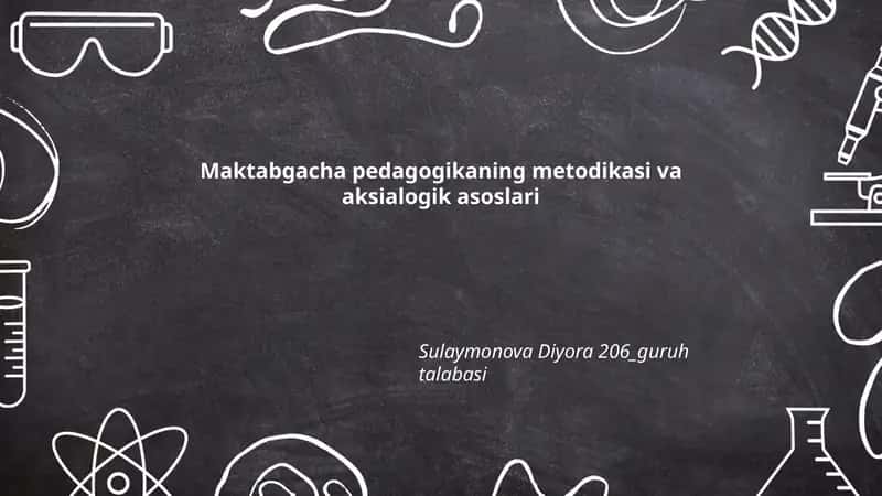 Maktabgacha pedagogikaning metodikasi va aksialogik asoslari