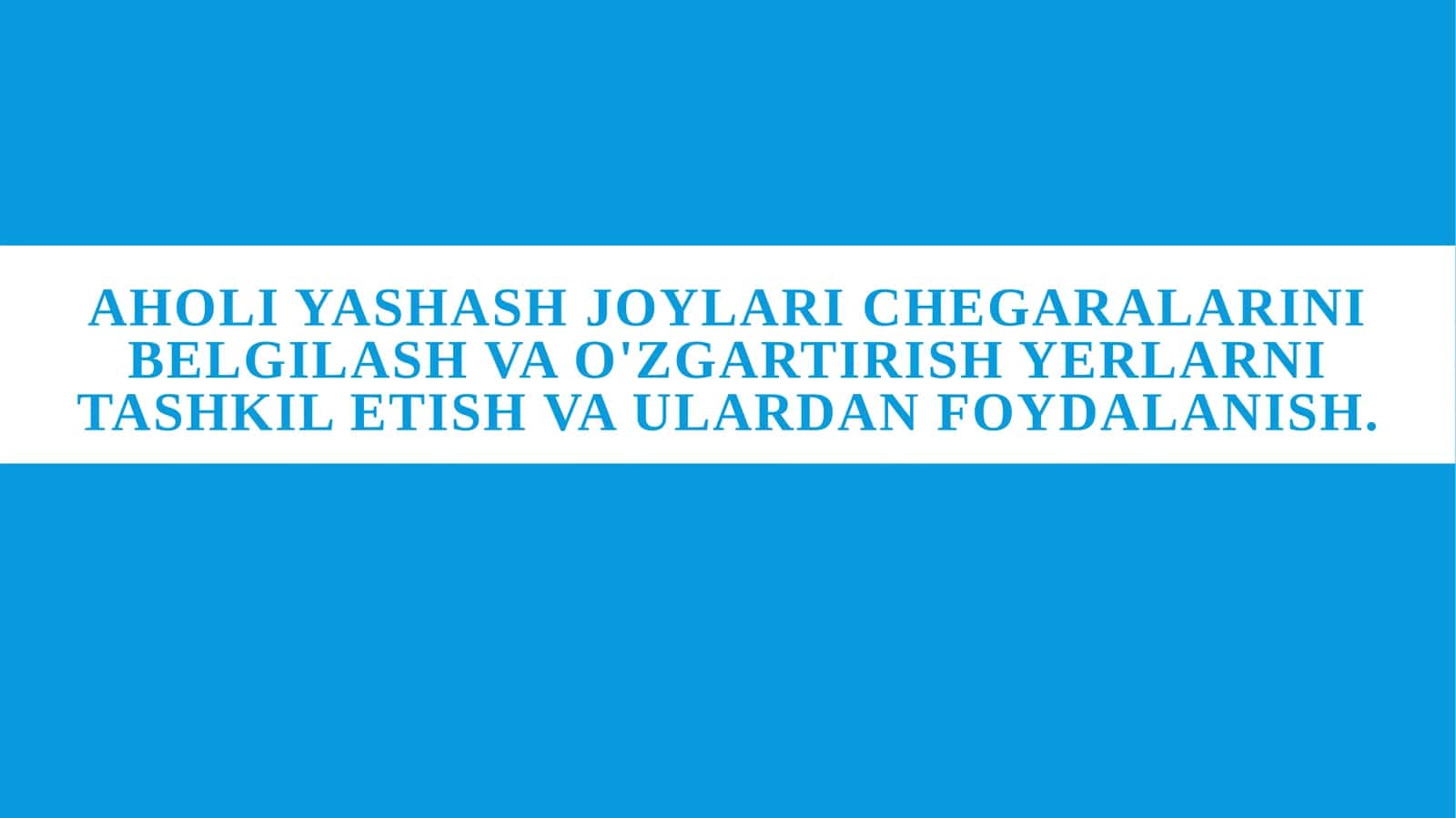 Aholi yashash joylari chegaralarini belgilash va o'zgartirish yerlarni tashkil etish va ulardan foydalanish