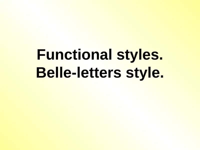 Functional styles. Belle-letters style.