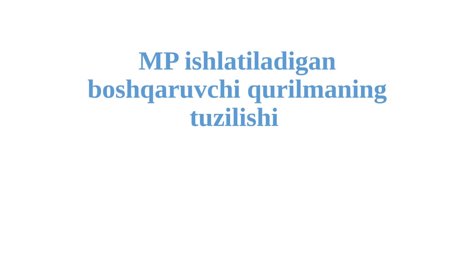 MP ishlatiladigan boshqaruvchi qurilmaning tuzilishi