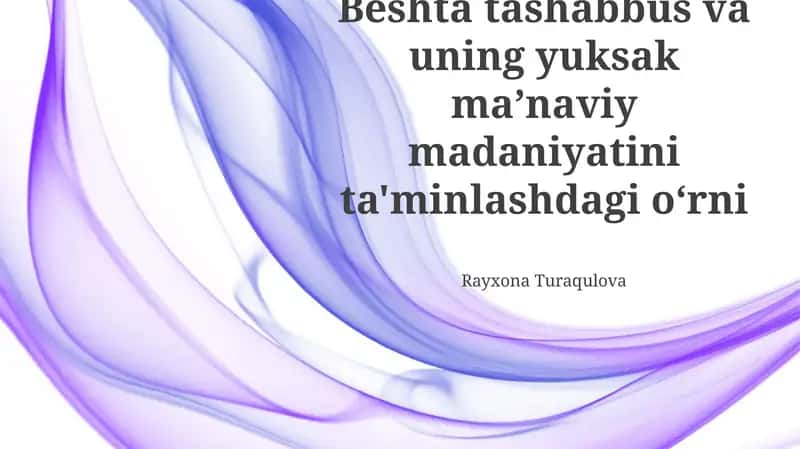 Beshta tashabbus va uning yuksak maʼnaviy madaniyatini ta'minlashdagi oʻrni