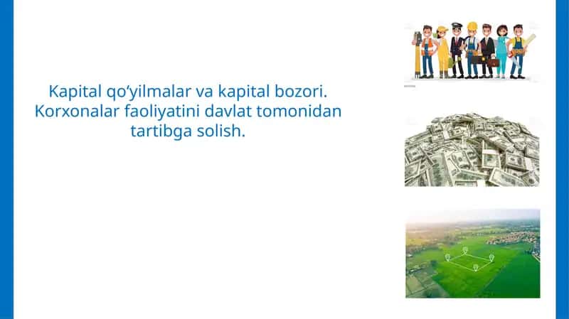 Kapital qo‘yilmalar va kapital bozori. Korxonalar faoliyatini davlat tomonidan tartibga solish.