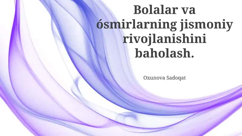 Bolalar va ósmirlarning jismoniy rivojlanishini baholash