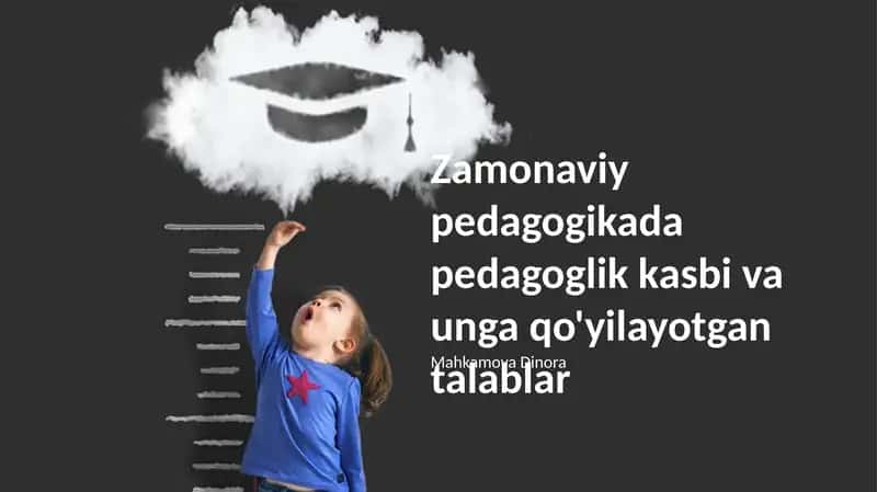 Zamonaviy pedagogikada pedagoglik kasbi va unga qo'yilayotgan talablar