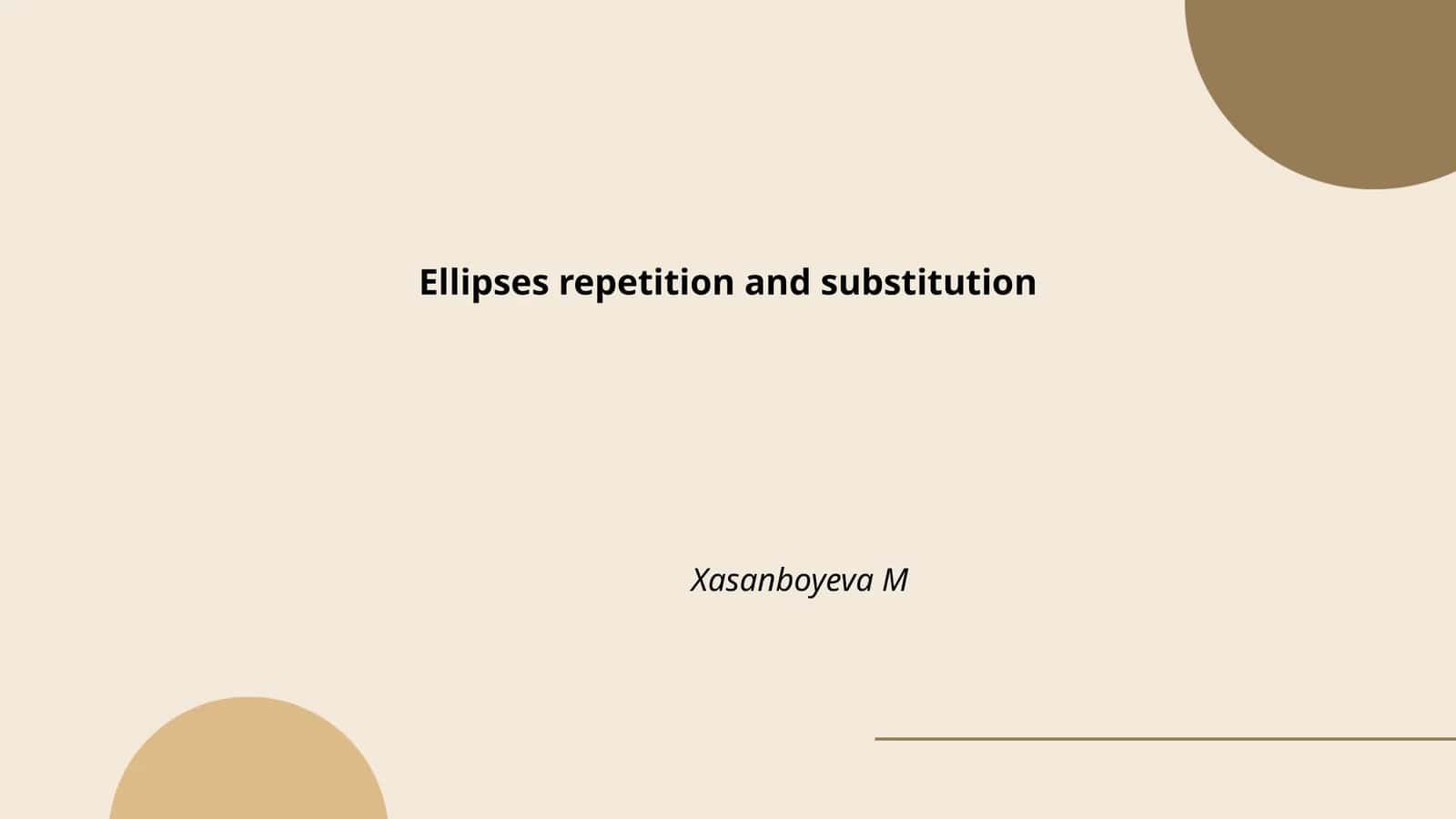 Ellipses repetition and substitution
