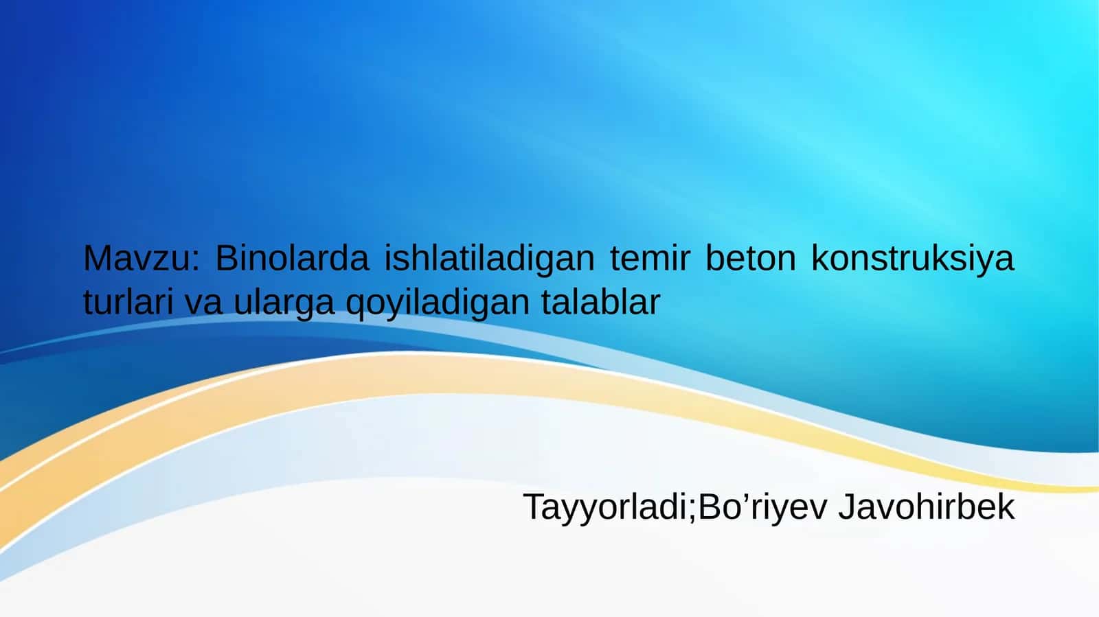 Binolarda ishlatiladigan temir beton konstruksiya turlari va ularga qoyiladigan talablar