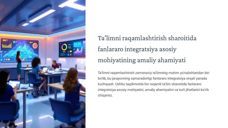 Ta'limni Raqamlashtirish Jarayonida Fanlararo Integratsiyaning Ahamiyati