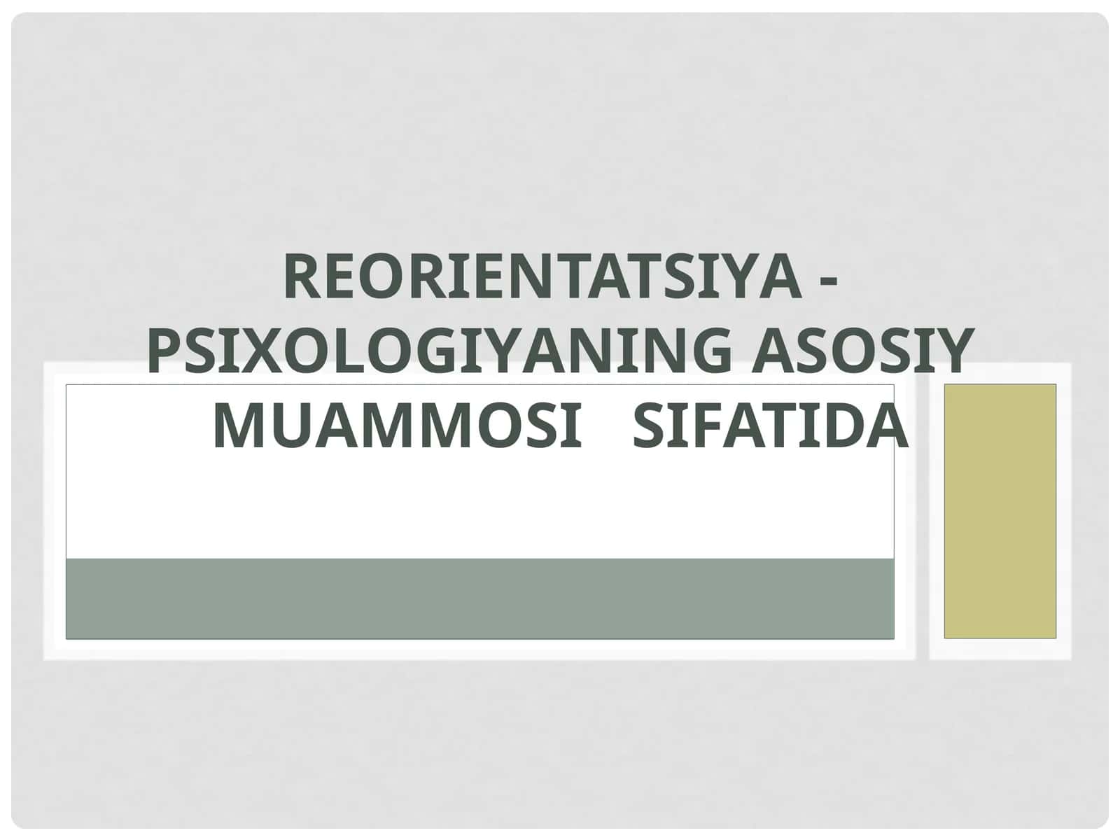 REORIENTATSIYА - PSIXOLOGIYАNING ASOSIY MUAMMOSI SIFATIDA