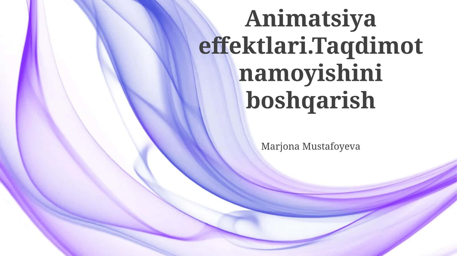 Animatsiya effektlari.Taqdimot namoyishini boshqarish