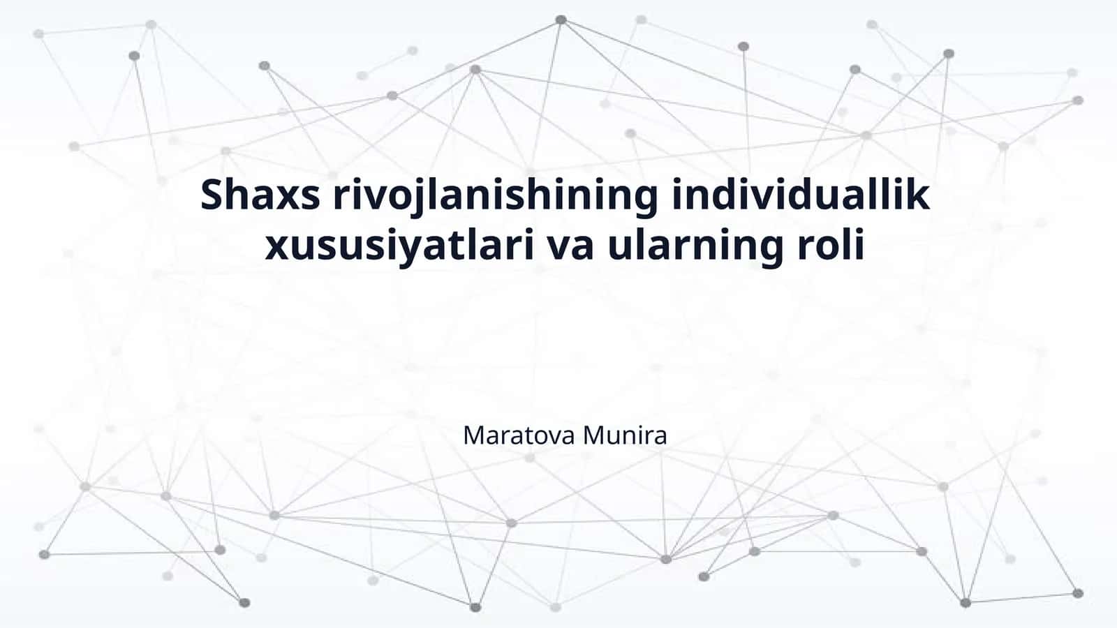 Shaxs rivojlanishining individuallik xususiyatlari va ularning roli