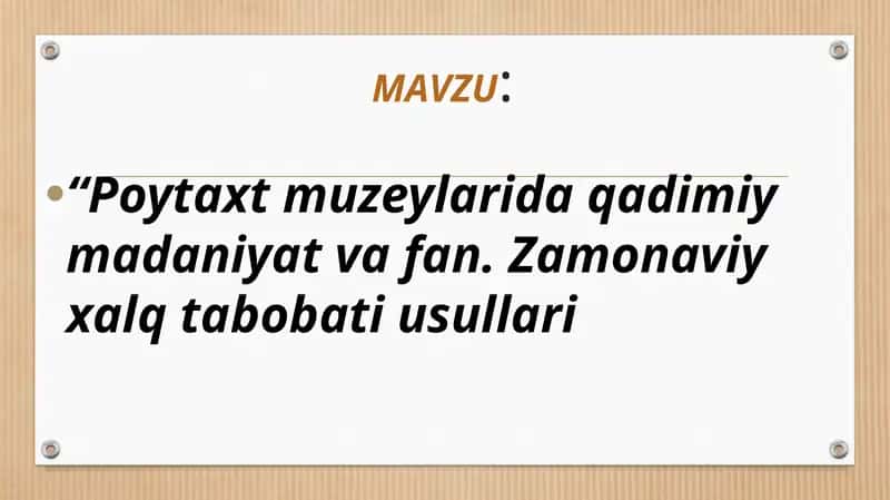 Poytaxt muzeylarida qadimiy madaniyat va fan. Zamonaviy xalq tabobati usullari