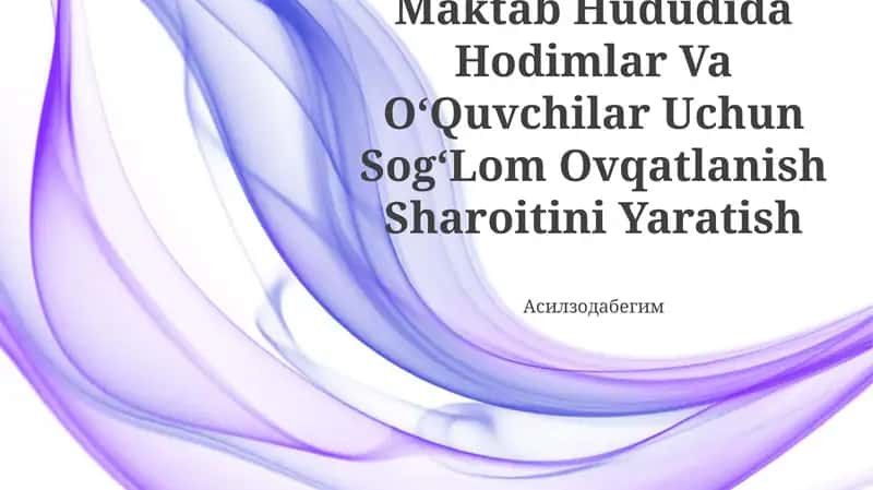 Maktab Hududida Hodimlar Va OʻQuvchilar Uchun SogʻLom Ovqatlanish Sharoitini Yaratish
