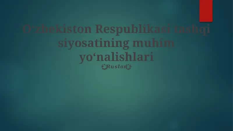 Oʻzbekiston Respublikasi tashqi siyosatining muhim yoʻnalishlari