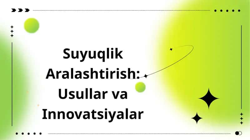 Suyuqlik Aralashtirish: Usullar va Innovatsiyalar