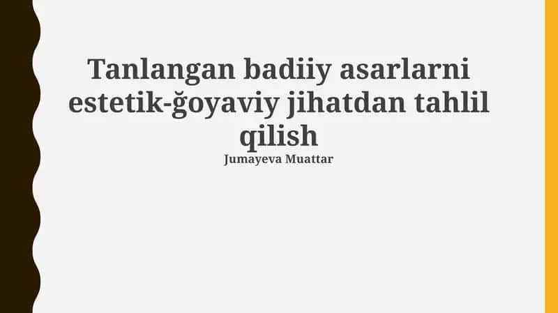 Tanlangan badiiy asarlarni estetik-ğoyaviy jihatdan tahlil qilish