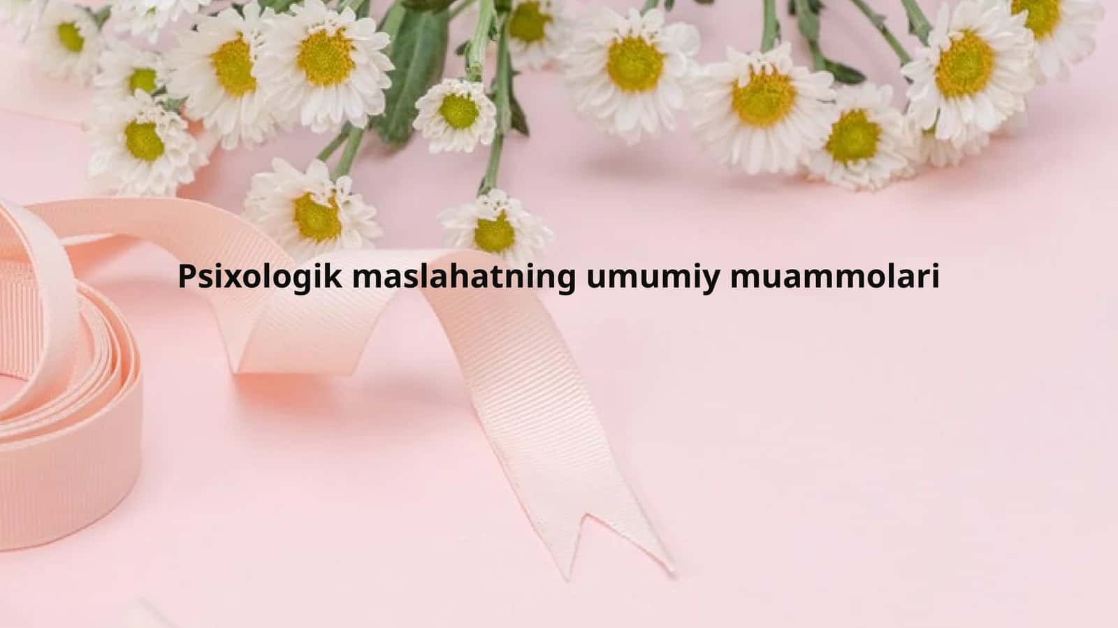 Psixologik maslahatning umumiy muammolari