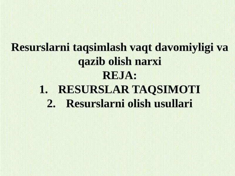 Resurslarni taqsimlash vaqt davomiyligi va qazib olish narxi