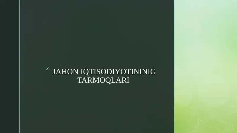 JAHON IQTISODIYOTININIG TARMOQLARI